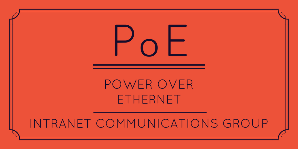 Why You Should Consider Power over Ethernet (PoE)